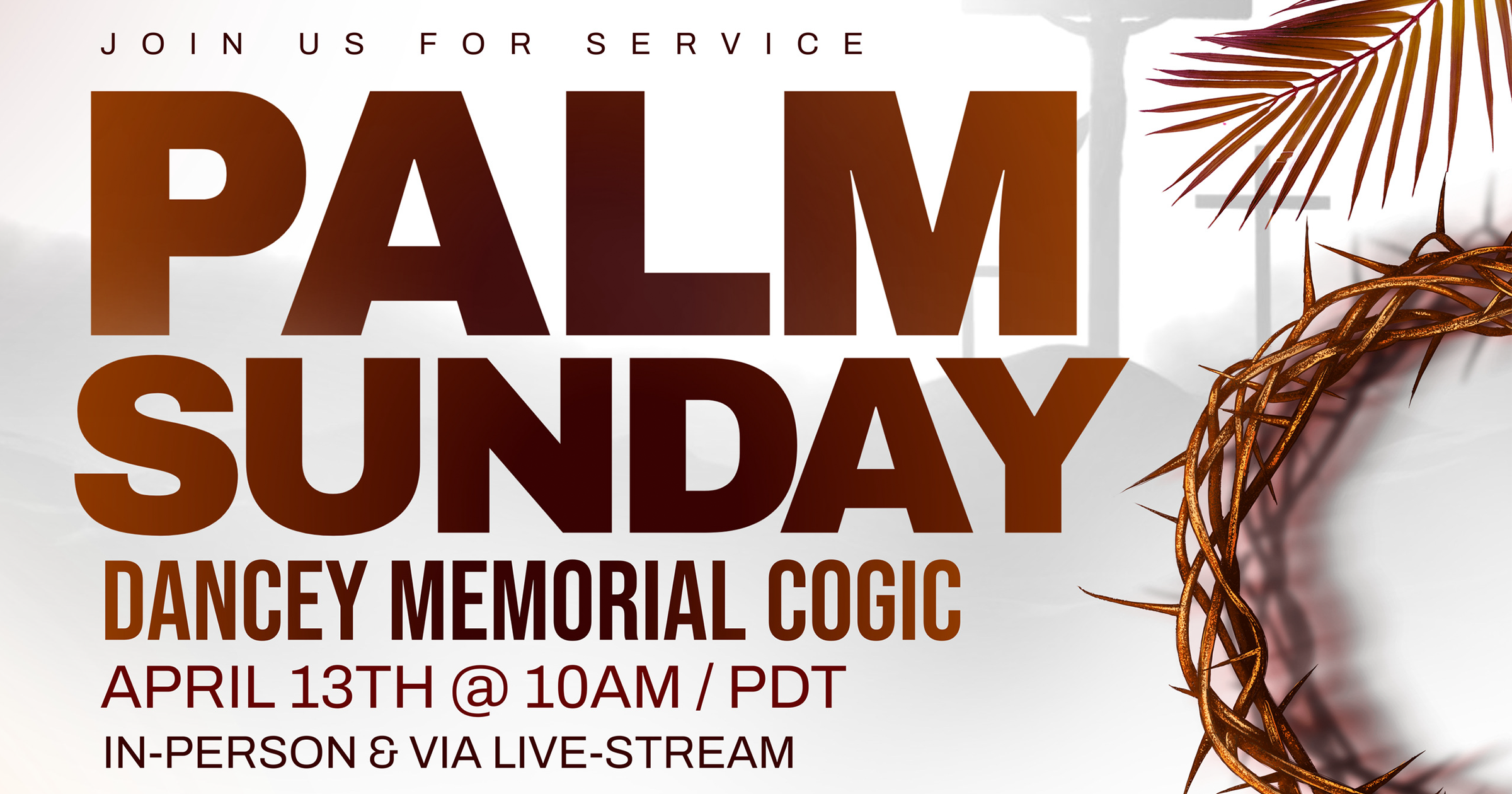 DANCEY MEMORIAL COGIC - PALM SUNDAY 2025 - APRIL 13TH @ 10AM / PDT