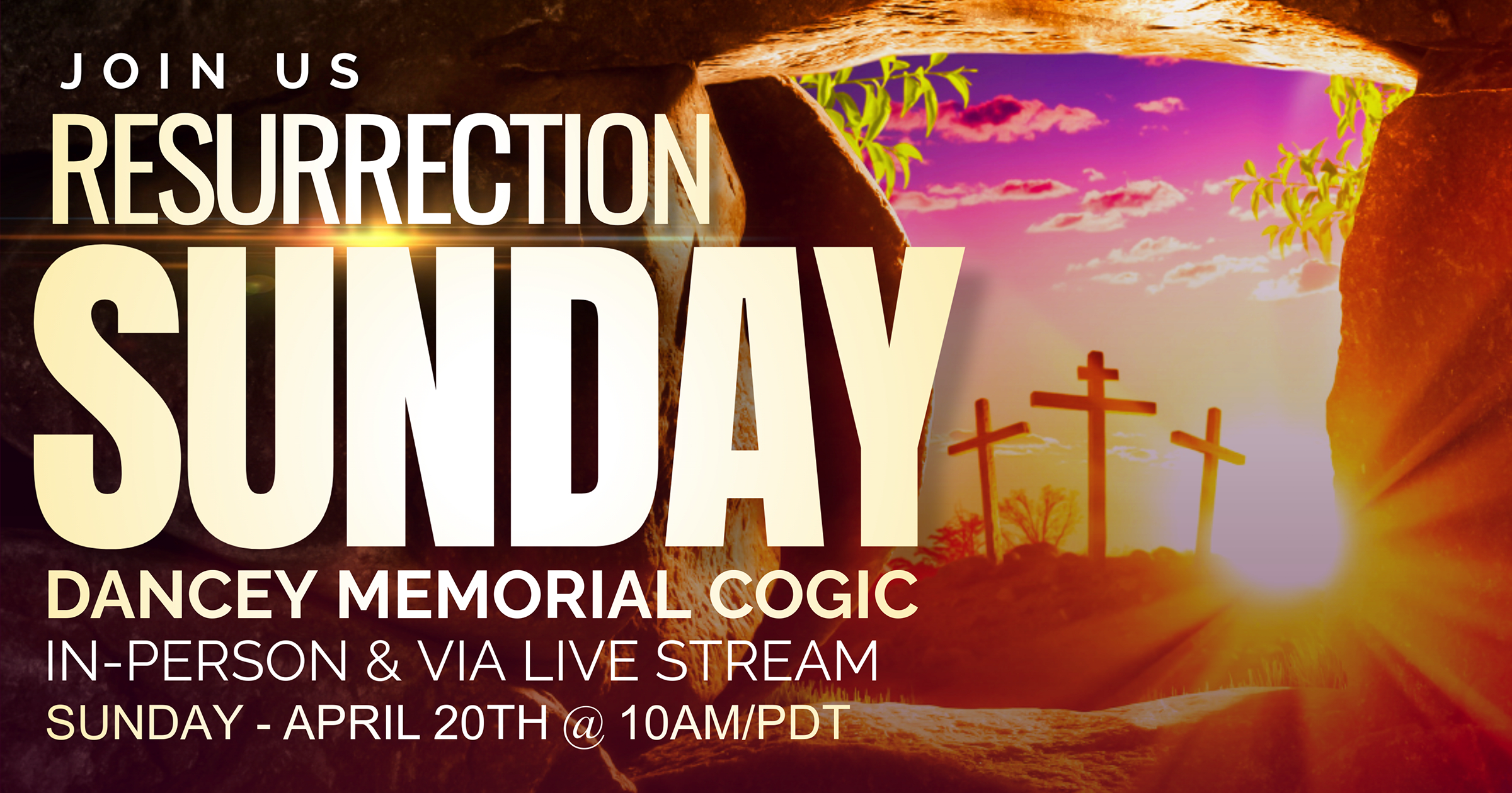 DANCEY MEMORIAL COGIC - RESURRECTION SUNDAY 2025 - SUNDAY APRIL 20TH @ 10AM/PDT